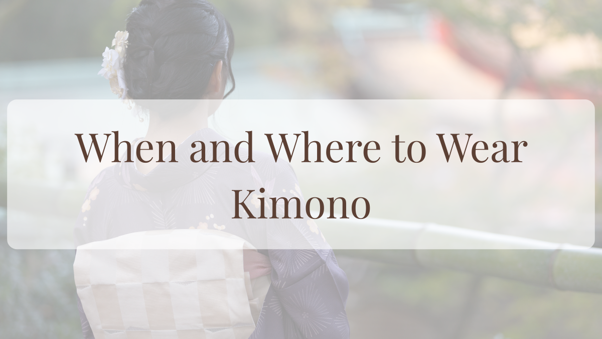 when and where to wear kimono