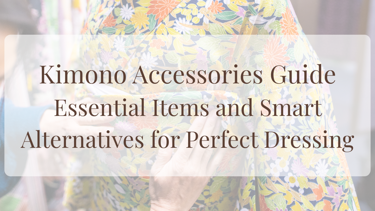 kimono accesaries guide
