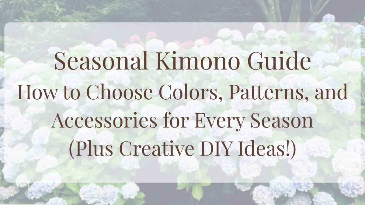 seasonal kimono guide
